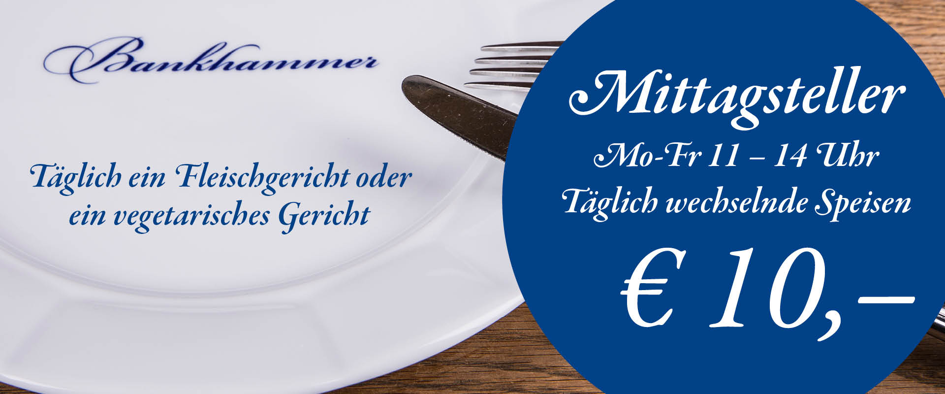 Mittagsteller - Täglich wechselnde Speisen